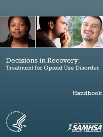 Cover for Department of Health and Human Services · Decisions in Recovery : Treatment for Opioid Use Disorder Handbook (Taschenbuch) (2017)