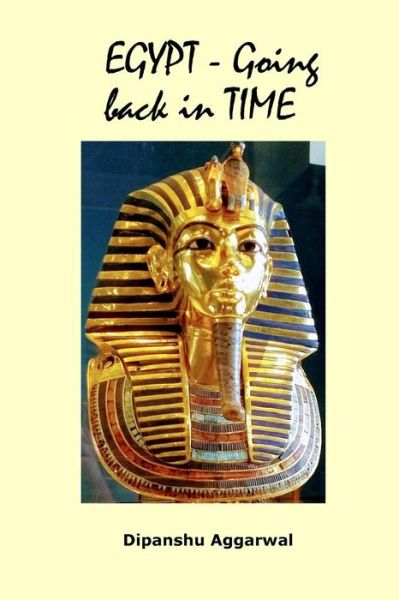 Cover for Dipanshu Aggarwal · Egypt - Going back in Time (Paperback Book) (2018)