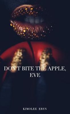 Cover for Kimolee Eryn · Don't Bite The Apple, Eve (Paperback Book) (2018)