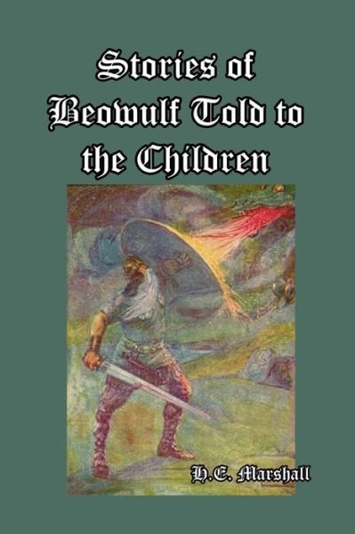 Cover for H. E. Marshall · Stories of Beowulf Told to the Children (Taschenbuch) (2024)