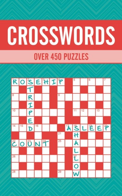 Crosswords: Over 450 Puzzles - Eric Saunders - Books - Arcturus Publishing Ltd - 9781398821828 - November 30, 2022