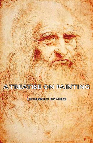 A Treatise on Painting - Leonardo Da Vinci - Bøger - Saveth Press - 9781406773828 - 20. september 2007