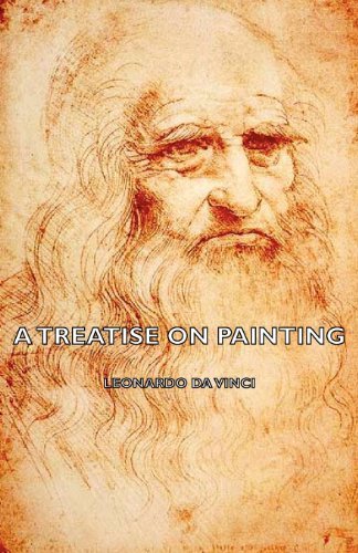 A Treatise on Painting - Leonardo Da Vinci - Books - Saveth Press - 9781406773828 - September 20, 2007
