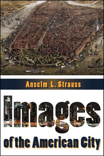 Cover for Anselm L. Strauss · Images of the American City (Paperback Book) [Reprint edition] (2014)