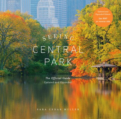 Cover for Sara Cedar Miller · Seeing Central Park: The Official Guide Updated and Expanded (Inbunden Bok) (2020)