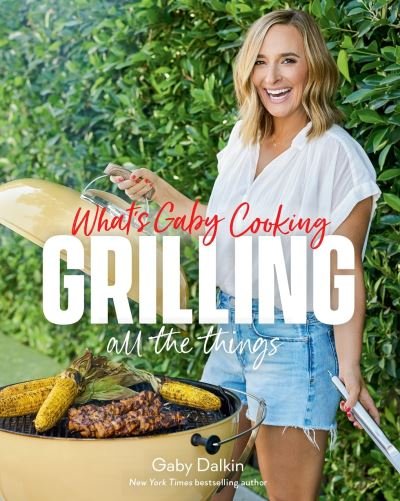 Cover for Gaby Dalkin · What's Gaby Cooking (Book) (2024)