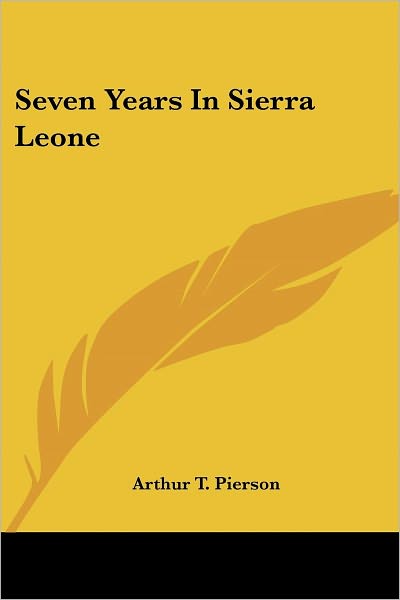 Cover for Arthur T. Pierson · Seven Years in Sierra Leone (Paperback Book) (2006)