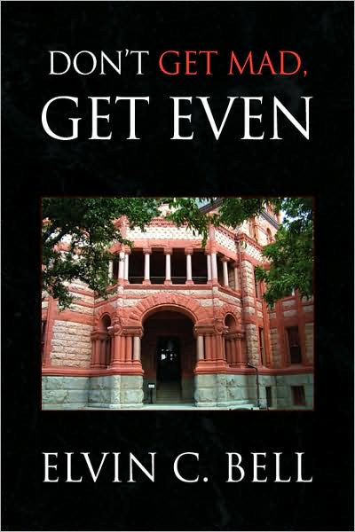 Cover for Elvin C Bell · Don't Get Mad, Get Even (Paperback Book) (2008)