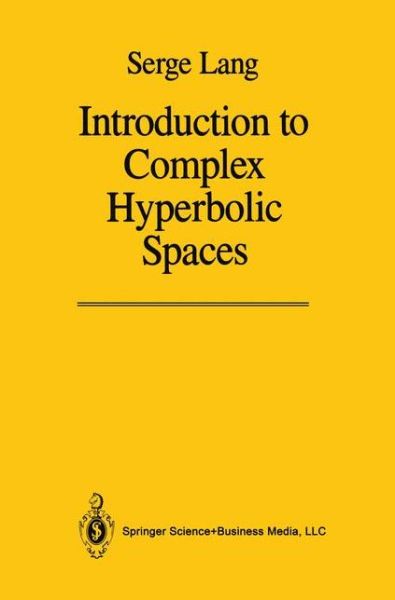 Cover for Serge Lang · Introduction to Complex Hyperbolic Spaces (Paperback Book) [Softcover reprint of hardcover 1st ed. 1987 edition] (2010)