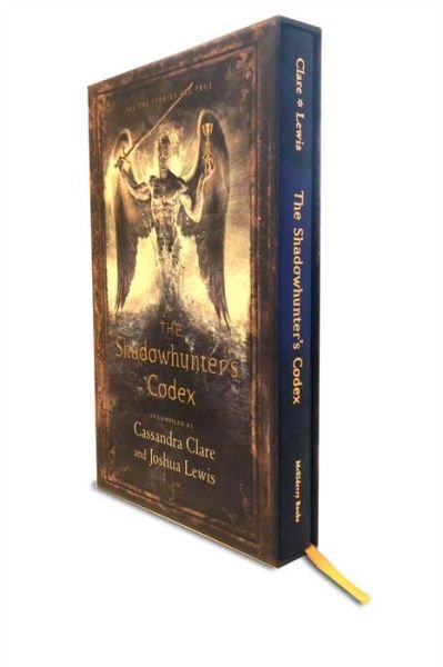 Cover for Cassandra Clare · The Shadowhunter's Codex: Being a Record of the Ways and Laws of the Nephilim, the Chosen of the Angel Raziel (Hardcover Book) (2013)