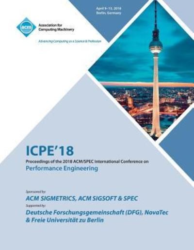 Cover for Icpe · Icpe '18: Companion of the 2018 ACM / SPEC International Conference on Performance Engineering (Paperback Book) (2018)