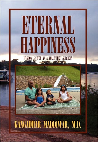 Cover for Gangadhar M D Maddiwar · Eternal Happiness (Hardcover Book) (2011)