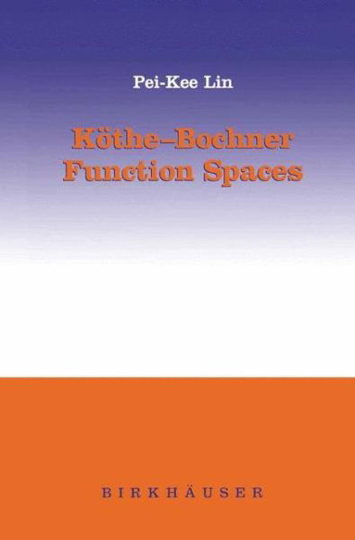 Cover for Pei-kee Lin · Kothe-bochner Function Spaces (Paperback Book) [Softcover Reprint of the Original 1st Ed. 2004 edition] (2012)