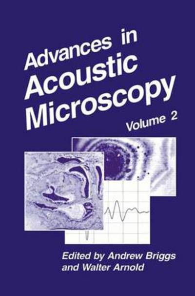 Cover for Andrew Briggs · Advances in Acoustic Microscopy: Volume 2 - Advances in Acoustic Microscopy (Paperback Book) [Softcover reprint of the original 1st ed. 1996 edition] (2012)