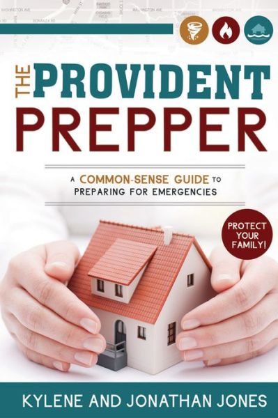 Cover for Kylene Jones · The Provident Prepper: a Common-sense Guide to Preparing for Emergencies (Paperback Book) (2014)