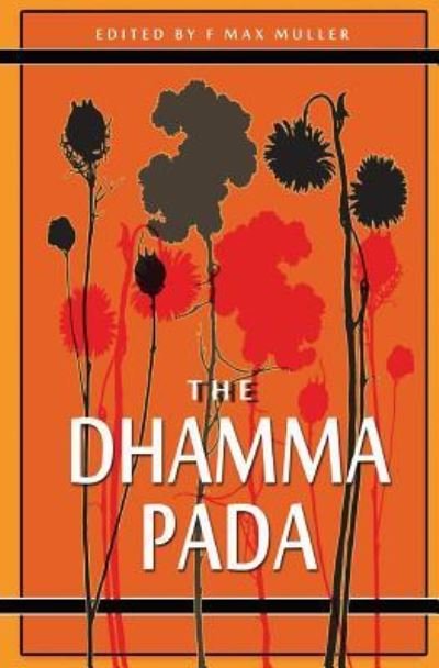 The Dhammapada - Buddha - Bøger - Createspace Independent Publishing Platf - 9781463794828 - 8. oktober 2011