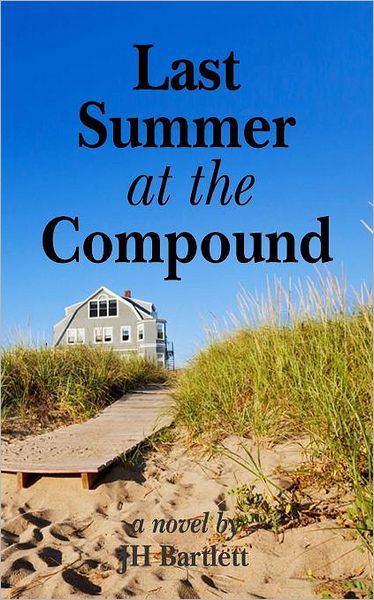 Cover for J H Bartlett · Last Summer at the Compound (Pocketbok) (2011)