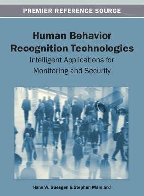 Cover for Hans W Guesgen · Human Behavior Recognition Technologies: Intelligent Applications for Monitoring and Security (Hardcover Book) (2013)