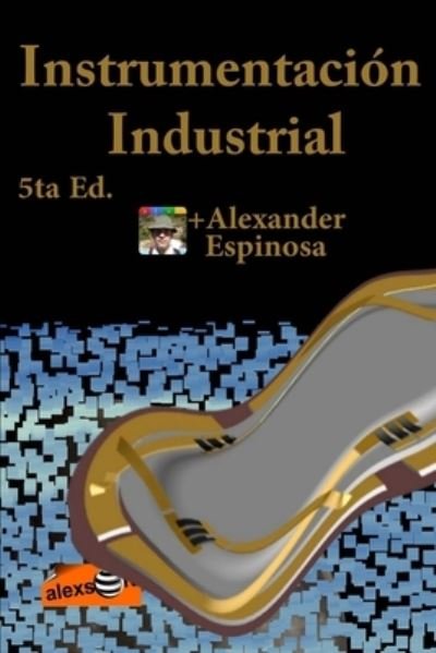 Cover for Alexander Espinosa · Instrumentacion Industrial (Pocketbok) (2011)