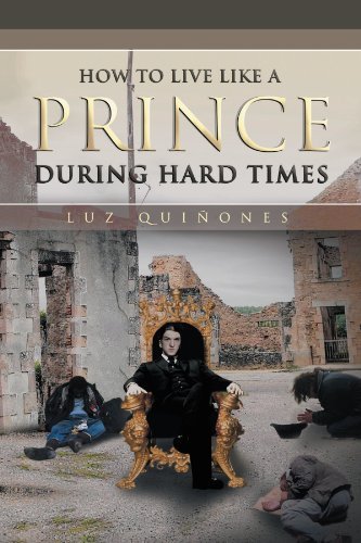 Luz Quiñones · How to Live Like a Prince During Hard Times (Paperback Book) (2012)