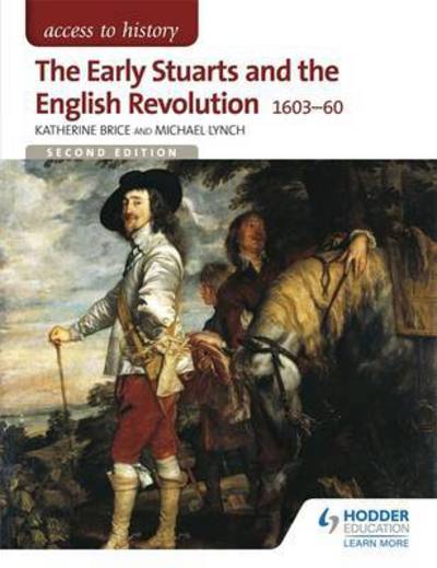Cover for Katherine Brice · Access to History: The Early Stuarts and the English Revolution 1603-60 (Paperback Book) (2015)