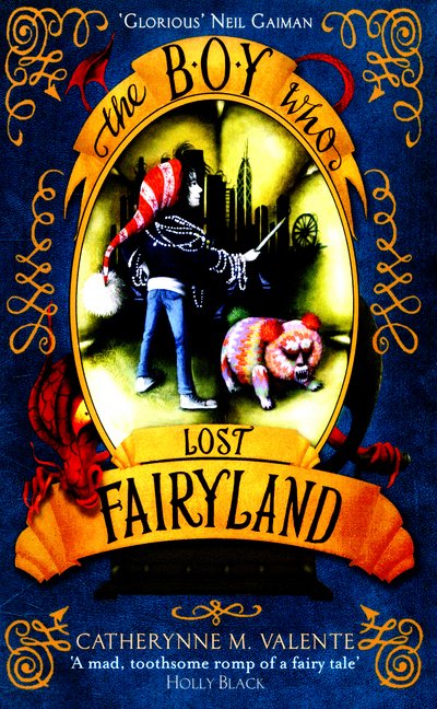 Cover for Catherynne M. Valente · The Boy Who Lost Fairyland - Fairyland (Paperback Book) (2016)