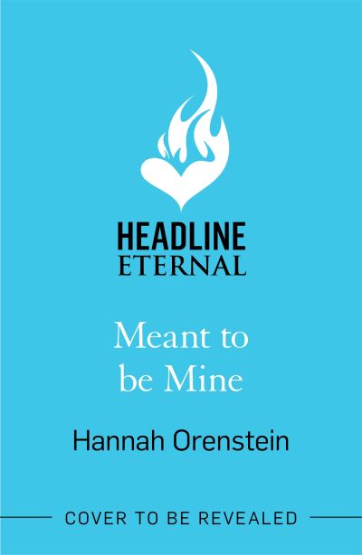 Cover for Hannah Orenstein · Meant to be Mine: What if you knew exactly when you'd meet the love of your life? (Paperback Book) (2022)