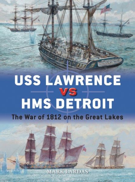 Cover for Mark Lardas · USS Lawrence vs HMS Detroit: The War of 1812 on the Great Lakes - Duel (Paperback Book) (2017)