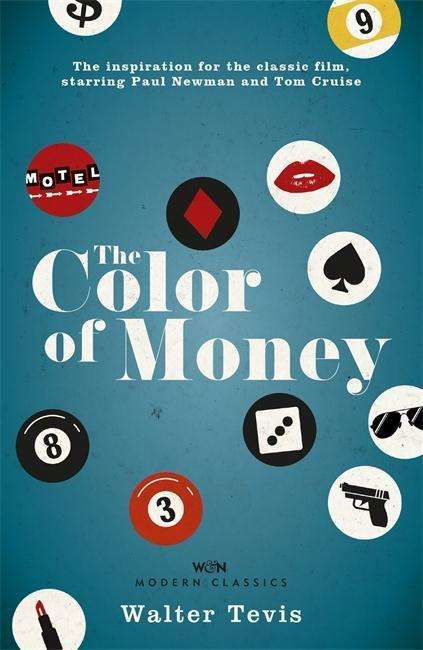 The Color of Money: From the author of The Queen's Gambit – now a major Netflix drama - Walter Tevis - Books - Orion Publishing Co - 9781474600828 - November 12, 2015