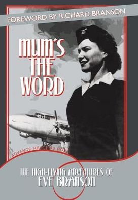 Cover for Eve Branson · Mum's the Word: The High-Flying Adventures of Eve Branson (Innbunden bok) (2013)