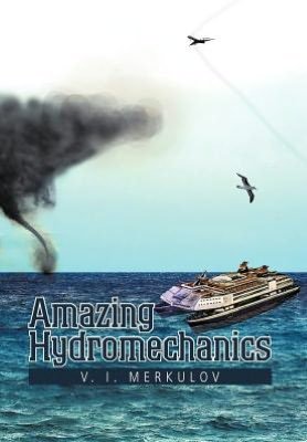 Cover for V I Merkulov · Amazing Hydromechanics (Hardcover Book) (2012)