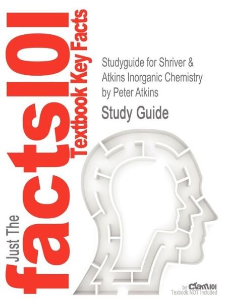 Cover for Peter Atkins · Studyguide for Shriver &amp; Atkins Inorganic Chemistry by Atkins, Peter, Isbn 9781429218207 (Paperback Book) (2012)
