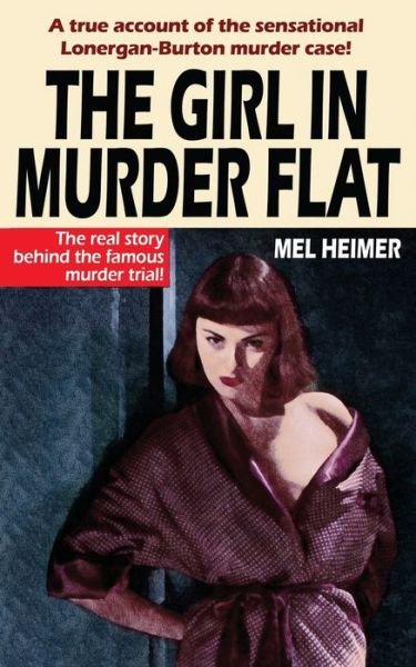 The Girl in Murder Flat - Mel Heimer - Books - White Ivy Press - 9781479449828 - September 7, 2018