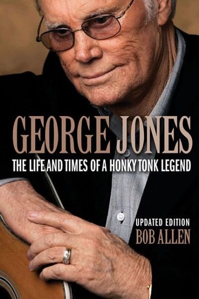 Cover for Bob Allen · George Jones: The Life and Times of a Honky Tonk Legend (Paperback Bog) [Updated edition] (2014)
