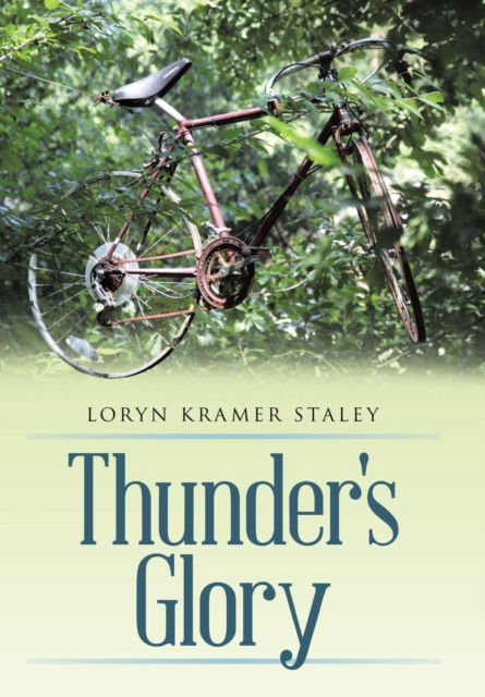 Cover for Loryn Kramer Staley · Thunder's Glory (Hardcover Book) (2015)