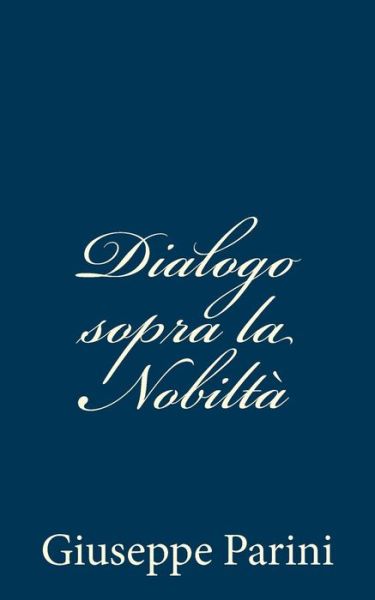 Cover for Giuseppe Parini · Dialogo Sopra La Nobilta (Taschenbuch) (2012)