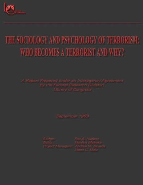The Sociology and Psychology of Terrorism: Who Becomes a Terrorist and Why? - Rex a Hudson - Libros - Createspace - 9781481134828 - 30 de noviembre de 2012