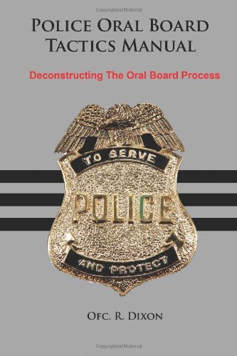 Cover for Ofc. R. Dixon · Police Oral Board Tactics Manual: Deconstructing the Oral Board Process (Paperback Book) (2013)