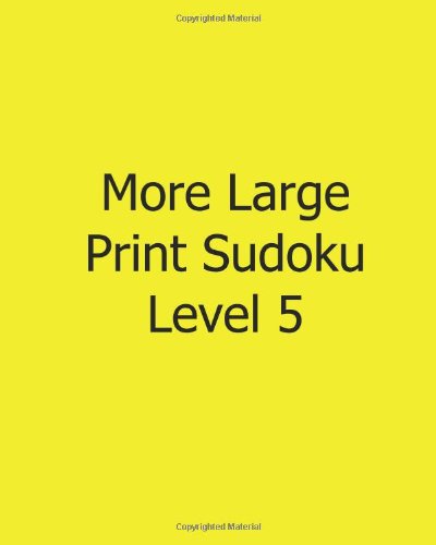 More Large Print Sudoku Level 5: Fun, Large Print Sudoku Puzzles - Terry Wright - Bøger - CreateSpace Independent Publishing Platf - 9781482533828 - 13. februar 2013