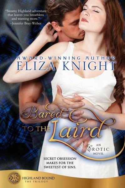 Bared to the Laird (Highland Bound) - Eliza Knight - Książki - CreateSpace Independent Publishing Platf - 9781492136828 - 30 sierpnia 2013