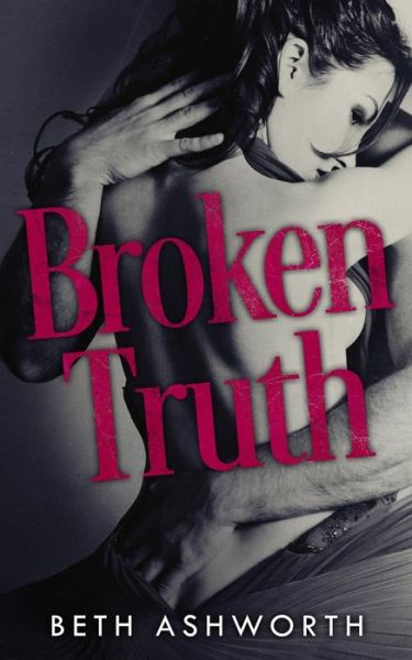 Cover for Beth Ashworth · Broken Truth (Paperback Book) (2013)