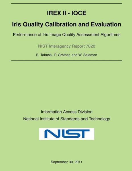 Cover for Nation Institute of Standards and Techno · Nist Interagency Report 7820: Iris Quality Calibration and Evaluation: Performance of Iris Image Quality Assessment Algorithms (Paperback Book) (2014)