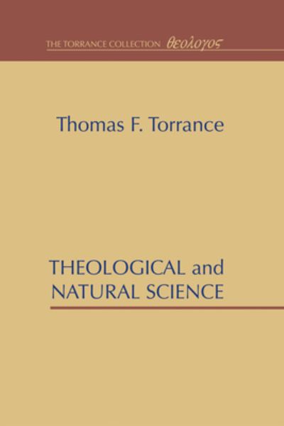 Cover for Thomas F. Torrance · Theological and Natural Science (Book) (2005)