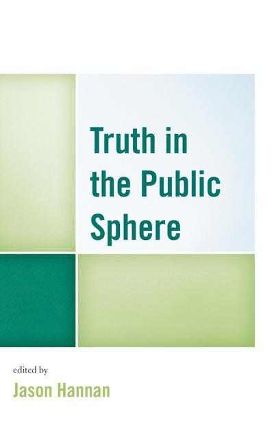 Cover for Truth in the Public Sphere (Hardcover Book) (2016)