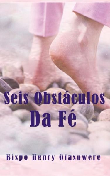 Cover for Bispo Henry Otasowere · Seis Obstaculos Da Fe (Paperback Book) (2014)