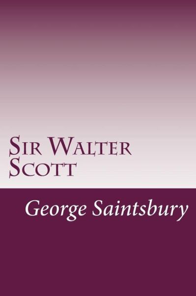 Cover for George Saintsbury · Sir Walter Scott (Paperback Book) (2014)