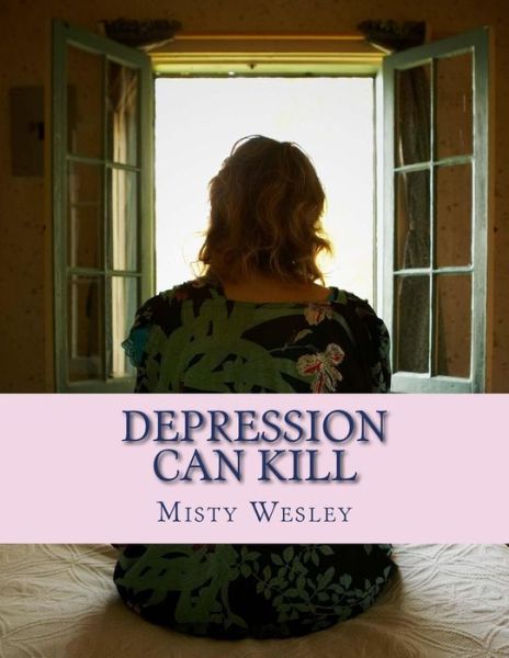 Cover for Misty L Wesley · Depression Can Kill (Taschenbuch) (2014)