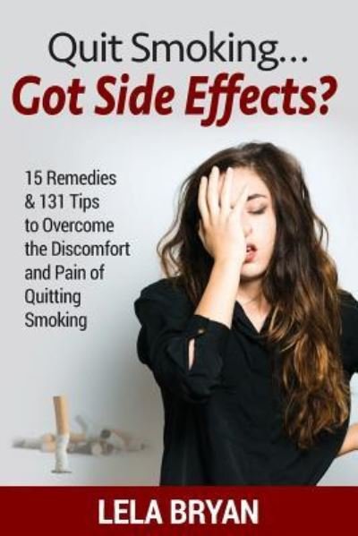 Cover for Lela Bryan · Quit Smoking...Got Side Effects? (Paperback Book) (2018)