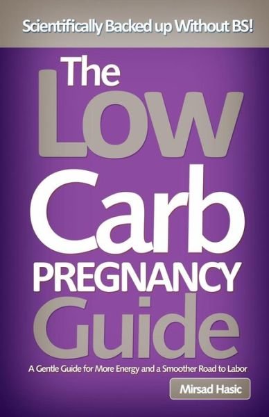 Cover for Mirsad Hasic · The Low Carb Pregnancy Guide (Pocketbok) (2014)