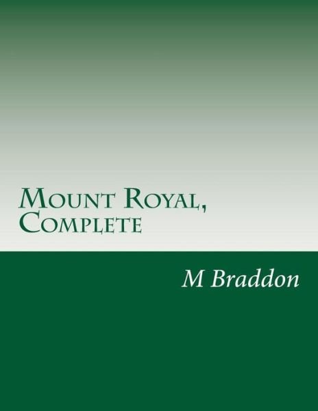 Cover for M E Braddon · Mount Royal, Complete (Paperback Book) (2014)